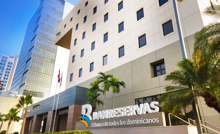 Banreservas se convierte en el primer banco dominicano en alcanzar el “trillón” de pesos en activos